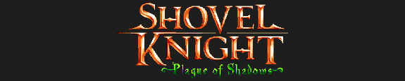Shovel Knight: Plague Of Shadows Shovel Knight: Plague Of Shadows